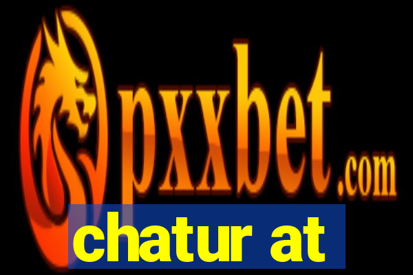 chatur at